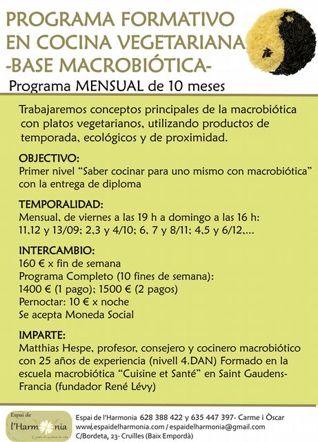 PROGRAMA FORMACIÓN EN COCINA VEGETARIANA - BASE MACROBIOTICA-. A partir del 11 de septiembre 2015 ofrecemos durante 10 fines de semana en el Espacio de la Armonía talleres de cocina macrobiótica todo los 3 días con Matthias Hespe.